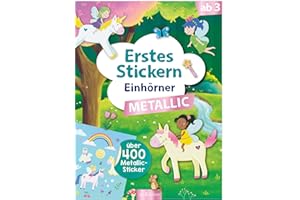 ARS EDITION Erstes Stickern Metallic – Einhörner: Über 400 Metallic-Sticker | Stickerheft mit Folienstickern ab 3 Jahren