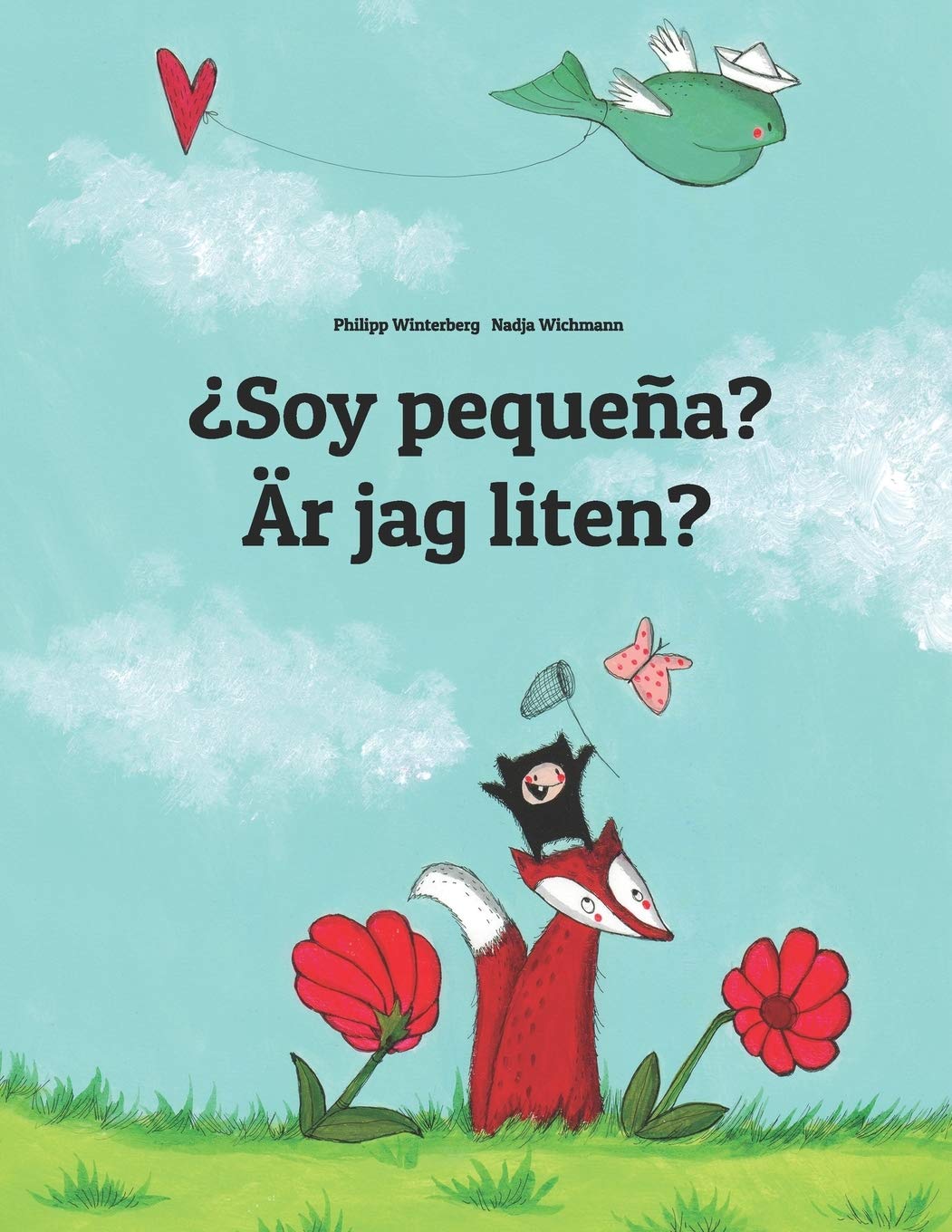 ¿Soy pequeña? Är jag liten?: Libro infantil ilustrado español-sueco