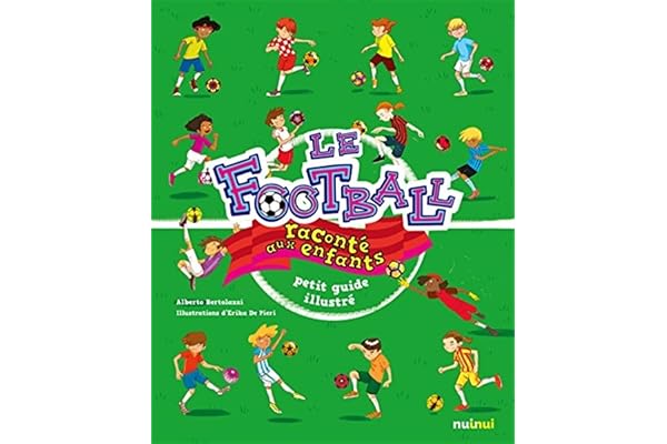 Le football raconté aux enfants - Petit guide illustré
