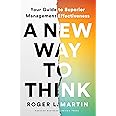 A New Way to Think: Your Guide to Superior Management Effectiveness
