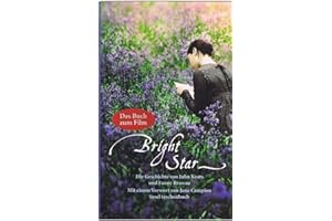 Bright Star. Die Geschichte von John Keats und Fanny Brawne