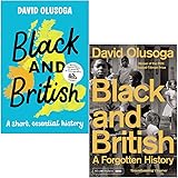 Black and British A short essential history & Black and British A Forgotten History By David Olusoga 2 Books Collection Set
