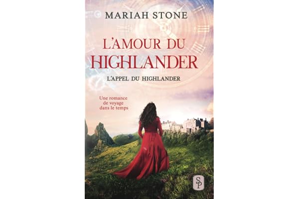 L’Amour du highlander: Une romance historique de voyage dans le temps