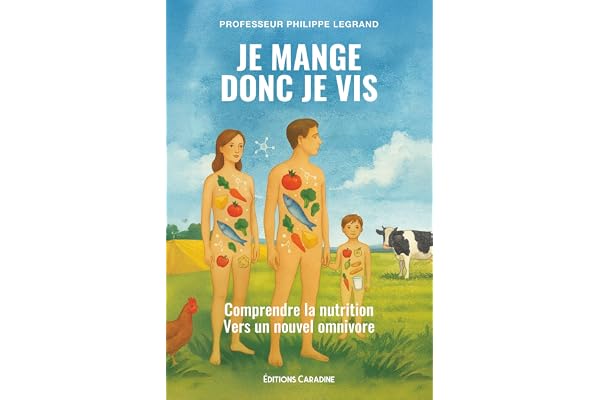 Je mange donc je vis: Comprendre la nutrition Vers un nouvel omnivore