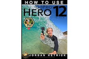 GoPro: How To Use The GoPro HERO 12 Black