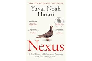 Nexus: The Sunday Times bestselling history about humans, technology and AI from the author of Sapiens