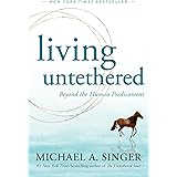 Living Untethered: Beyond the Human Predicament
