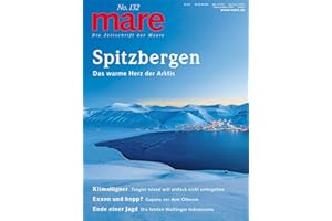 mare - Die Zeitschrift der Meere / No. 132 / Spitzbergen: Das warme Herz der Arktis