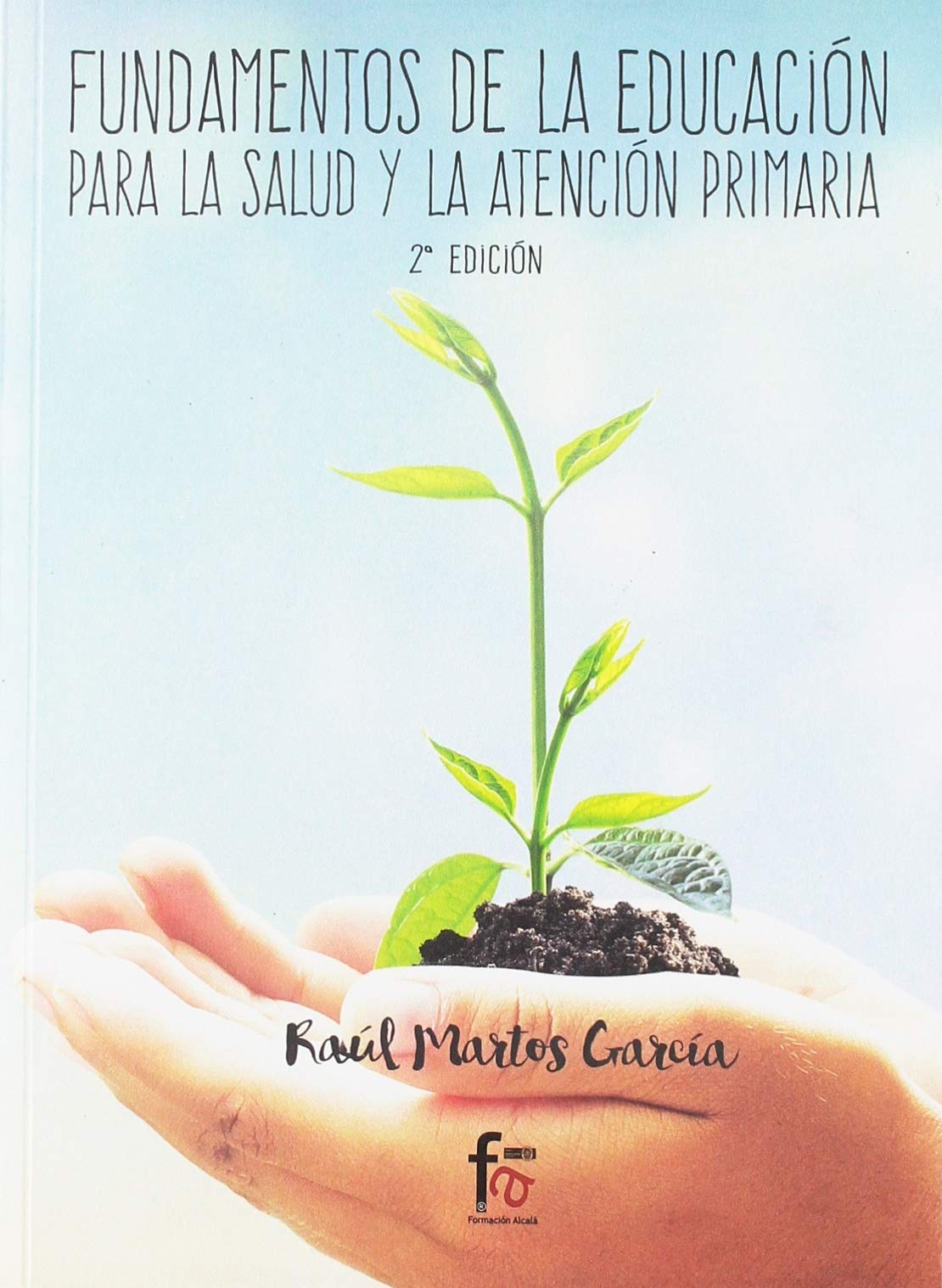 FUNDAMENTOS DE LA EDUCACION PARA LA SLUD Y LA ATENCION PRIMARIA-2 EDICION