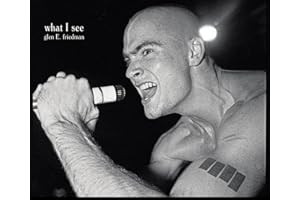 What I See: The Black Flag Photographs Of Glen E. Friedman