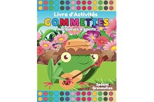 CAHIER DE COLLAGE GOMMETTES Spécial Grenouilles: Dessins pour pastilles à coller ou coloriage avec Marqueurs à Points, des Feutres, Peinture à Doigts | Cahier d'activités pour enfants de 2 à 6 ans.