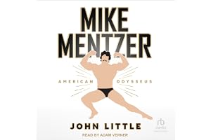 Mike Mentzer: American Odysseus