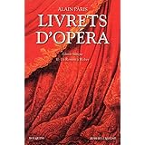 Amazon Fr Livrets D Opera Tome 1 Edition Bilingue Paris Alain Livres