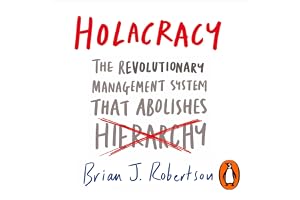 Holacracy: The Revolutionary Management System that Abolishes Hierarchy