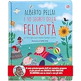 I 10 segreti della felicità. Un libro-gioco per essere bambini sereni. Ediz. a colori