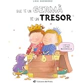 Qui t&eacute; un germ&agrave; t&eacute; un tresor: Llibre en CATAL&Agrave; en lletra MAJ&Uacute;SCULA per a nous germans; gestionar l'arribada d'un germ&agrave;; amb u