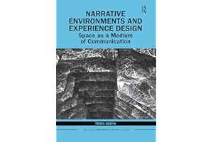 Narrative Environments and Experience Design: Space As a Medium of Communication (Routledge Research in Design Studies)