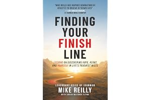 Finding Your Finish Line: Lessons on Discovering Hope, Heart, and Yourself in Life's Toughest Miles