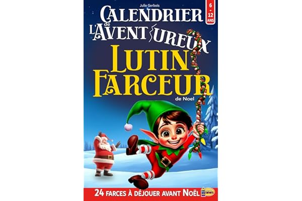 Calendrier de l'Avent 'ureux Lutin Farceur de Noel: Livre Escape Game Enfant avec 24 Énigmes, Jeux et Puzzles à Résoudre en Attendant Noël