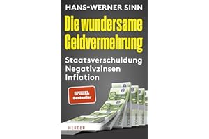 Die wundersame Geldvermehrung: Staatsverschuldung, Negativzinsen, Inflation