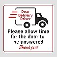 Dear Delivery Driver - Please allow time for the door to be answered - polite notice - Self adhesive backed sticker 90 mm x 90 mm