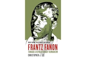 Frantz Fanon: Toward a Revolutionary Humanism