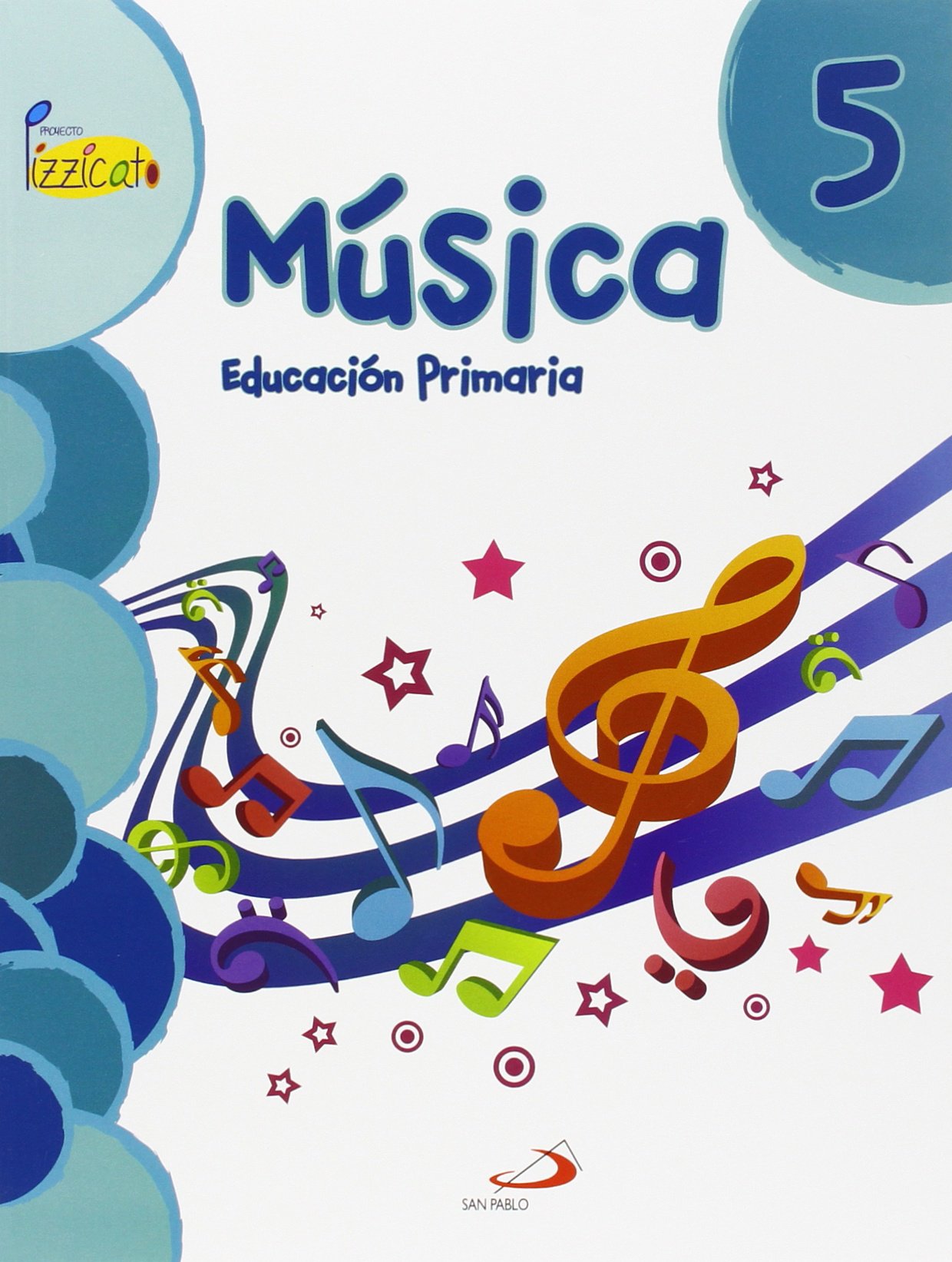 Música 5 - Proyecto Pizzicato - Libro del alumno: Educación Primaria