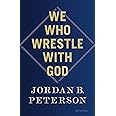 We Who Wrestle With God: Perceptions of the Divine