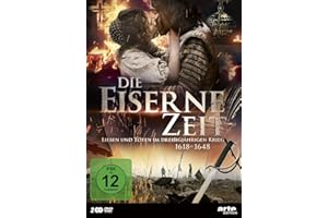 Die eiserne Zeit - Leben und Sterben im Dreißigjährigen Krieg (1618-1648) [Alemania]