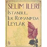 İstanbul, İlk Romanımda Leylak