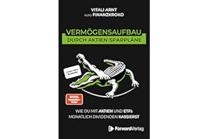 Vermögensaufbau durch Aktien-Sparpläne: Wie du mit Aktien und ETFs monatlich Dividenden kassierst. - Finanzen, Börse & Aktien Buch - Geldanlage mit Finanzkroko