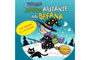 IL PICCOLO MAGICO AIUTANTE DELLA BEFANA: Libro sulla Befana per bambini - le più belle storie della Befana (IL SOTTOBOSCO INCANTATO)