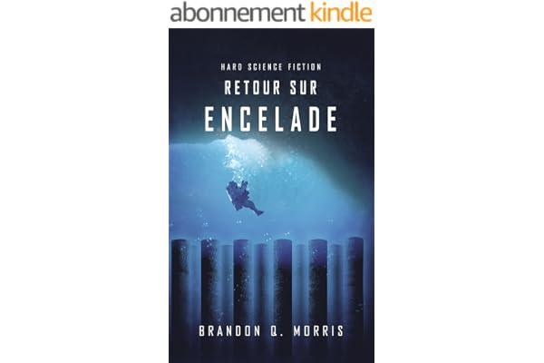 Retour sur Encelade: Hard Science Fiction (La Lune de glace t. 4)