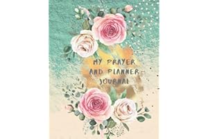 My Prayer and Planner Journal: For Daily Writing with Bible Verses and Guided Prayer Journal