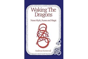 Waking The Dragons: Norse Myth, Folklore, Runes and Magic