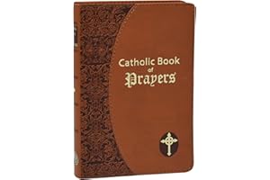 Catholic Book of Prayers: Popular Catholic Prayers Arranged for Everyday Use