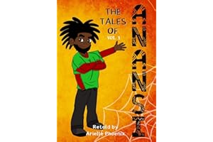 The Tales of Anansi, Vol. 1: West Afrikan Folktales for Children of All Ages - 7 Illustrated Stories In One