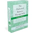 The Dialectical Behavioral Therapy Skills Card Deck: 52 Practices to Balance Your Emotions Every Day