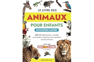 Le Livre des Animaux pour Enfants - Encyclopédie Illustrée: 222 faits intéressants, curiosités amusantes et réponses aux questions sur le monde animal. Avec des activités et des quiz à l’intérieur