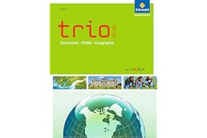 Trio Atlas für Erdkunde, Geschichte und Politik - Ausgabe 2011: Bayern (Trio Atlas für Erdkunde, Geschichte und Sozialkunde, Band 1) (Trio Atlas für ... und Sozialkunde: Aktuelle Ausgabe für Bayern)