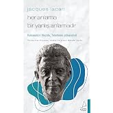 Jacques Lacan - Her Anlama Bir Yanlış Anlamadır: Psikanalizin Filozofu, Felsefenin Psikanalisti