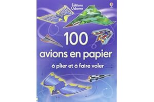100 avions en papier à plier et à faire voler