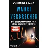 Wahre Verbrechen: Die erschütterndsten Fälle einer Gerichtsreporterin - True Crime