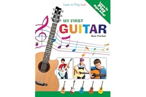 My First Guitar: Learn To Play: Kids