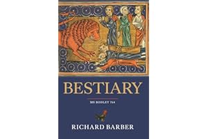 Bestiary: Being an English Version of the Bodleian Library, Oxford, MS Bodley 764