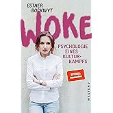Woke: Psychologie eines Kulturkampfs