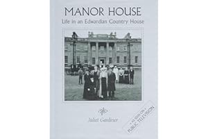Manor House: Life in an Edwardian Country House