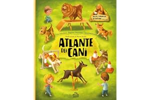 Atlante dei cani. Razze curiosità e avventure canine. Ediz. a colori