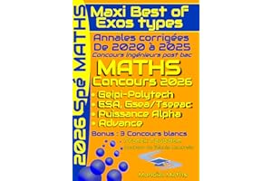 Annales corrigées des concours Post Bac MATHS (Geipi-Polytech, ESA, Advance, Puissance Alpha, GSEA-TSEEAC) Maxi Best of Exos Types: Correction ... à 2025 disponibles (nouveaux programmes).