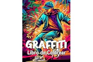 Graffiti Libro de Colorear: 60 Dibujos para Colorear, Gran Libro de Graffiti para Colorear para Adolescentes y Adultos